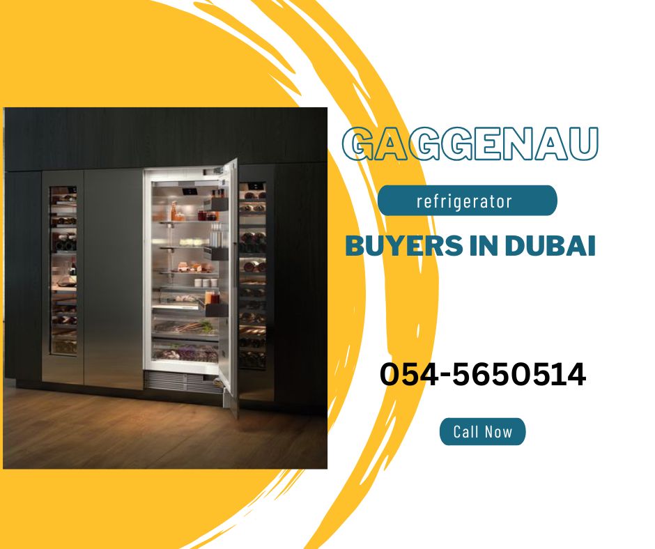 Used Gaggenau Refrigerator Buyers in Dubai – Premium Appliance Resale Service